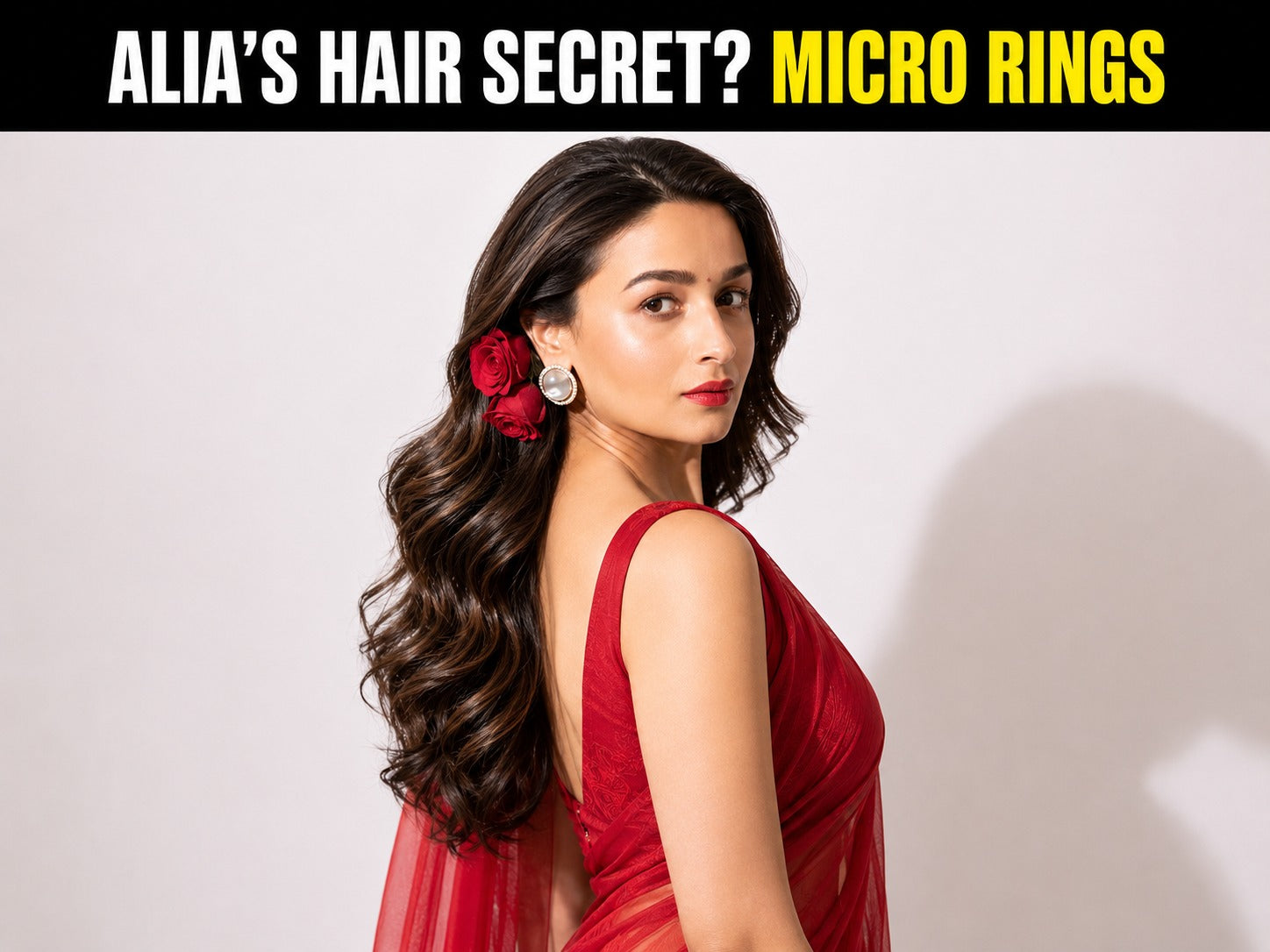 Why Alia Bhatt Swears by Micro Ring Extensions for Perfect Hair.
