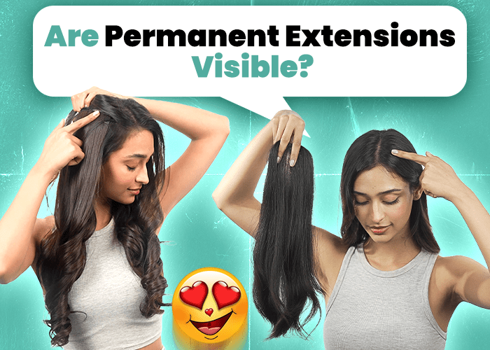 Does permanent hair extensions be visible after installation? - Alchemane Hair Extensions
