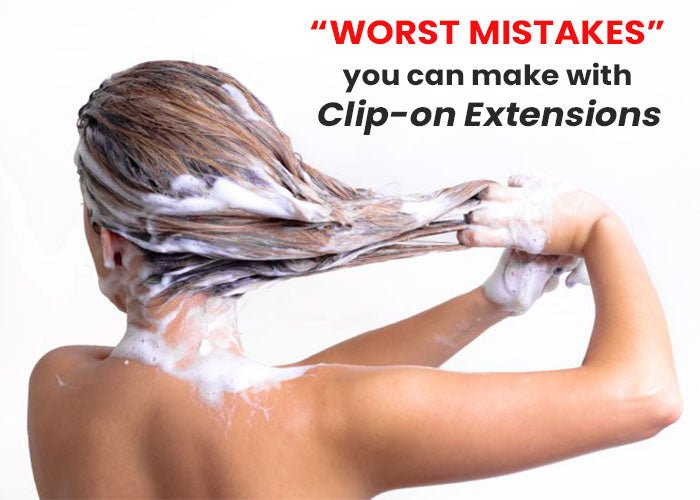 Mistakes You Could Be Making With Clip- On Extensions - Alchemane Hair Extensions