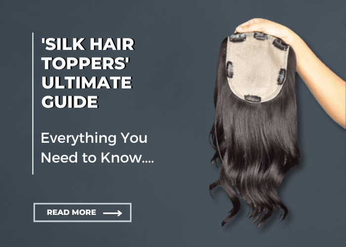 The Ultimate Guide to Silk Hair Toppers: Everything You Need to Know - Alchemane Hair Extensions