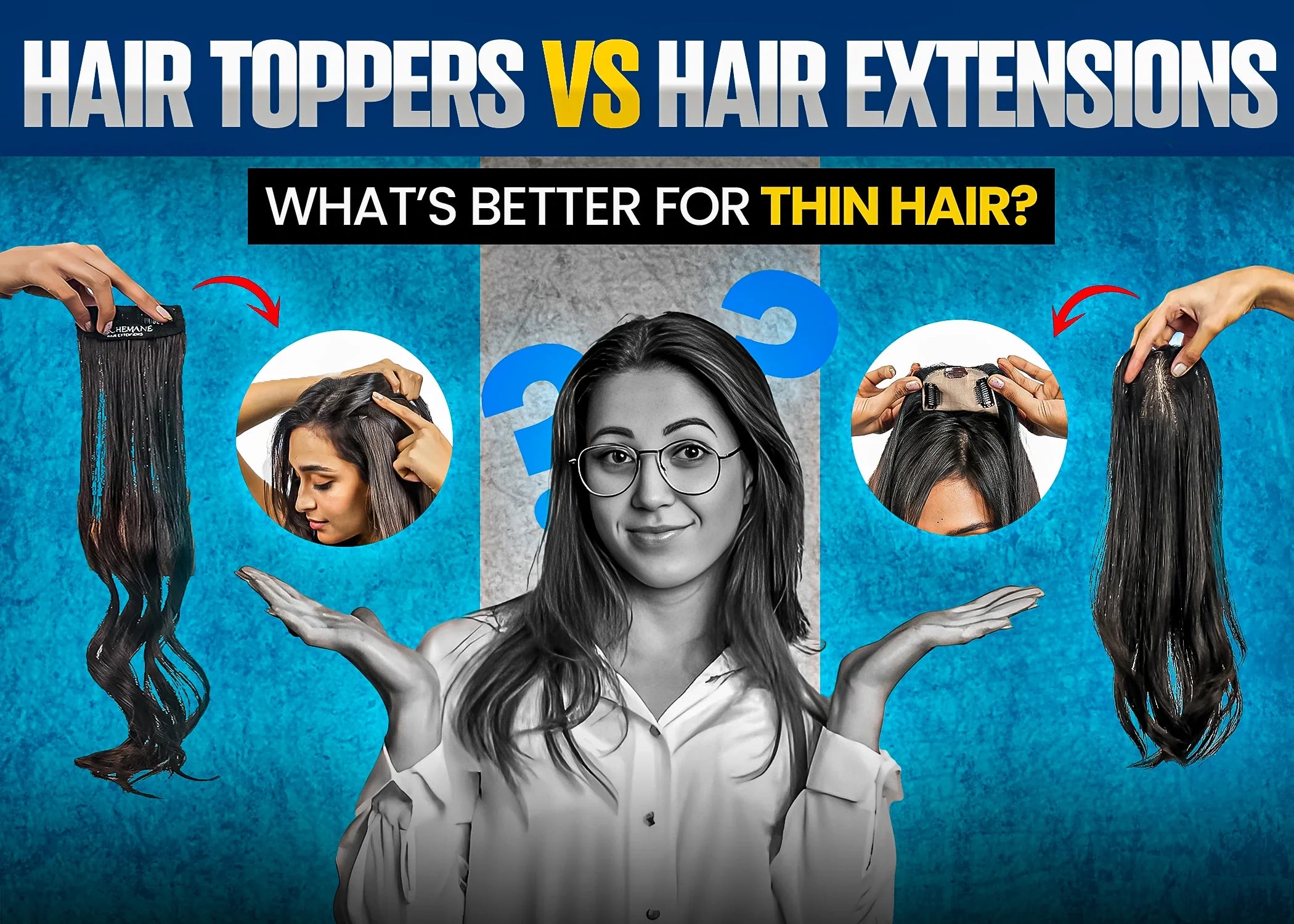 Hair Toppers vs. Hair Extensions: What’s Better for Thin Hair?